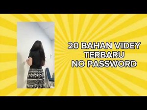 20 bahan link videy no pw di deskripsi dan di comentar