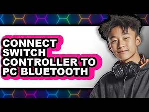 How to Connect Switch Controller to Pc Bluetooth (full Guide)