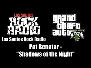 GTA V (GTA 5) - Los Santos Rock Radio | Pat Benatar - "Shadows of the Night"