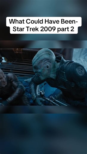 What Could Have Been- Star Trek 2009 part 2