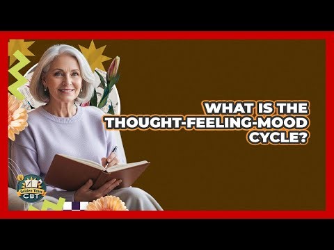 What Is The Thought-Feeling-Mood Cycle?