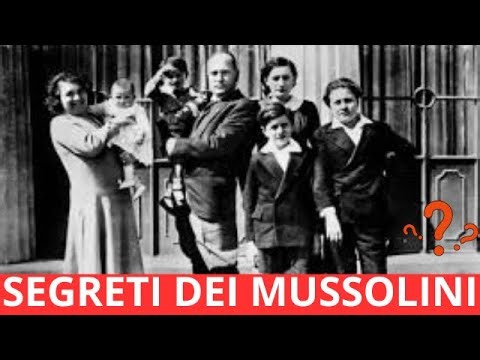 THE HIDDEN TRUTH ABOUT THE MUSSOLINI FAMILY