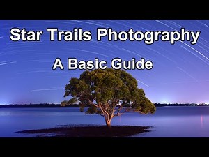 Star Trails Photography - A Basic Guide