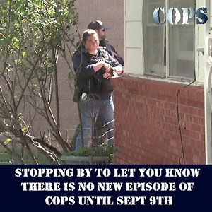 70K views · 499 reactions | #COPS will resume Sept. 9th. | COPS | Facebook