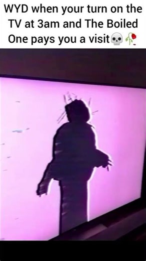 What are you doing when you turn off your TV at 3am and the boiled one pays you a visit💀🥀