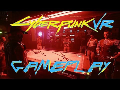 Cyberpunk 2077 VR - Gameplay, Luke Ross R.E.A.L. VR Mod