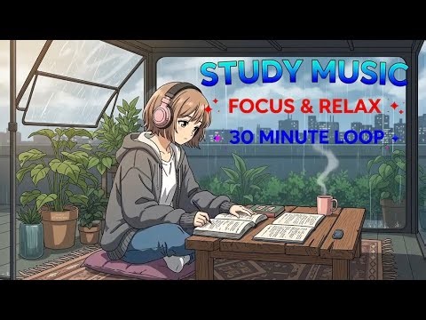 30 Min Study Music 🎧 Focus & Productivity – Animated Study Girl #StudyMusic #Focus #30MinLoop