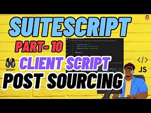 SuiteScript Tutorial - Client Script PostSourcing | NetSuite