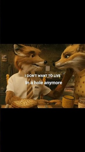 "I Don't Wanna Live In A Hole Anymore" — Fantastic Mr Fox Hit Different 🦊