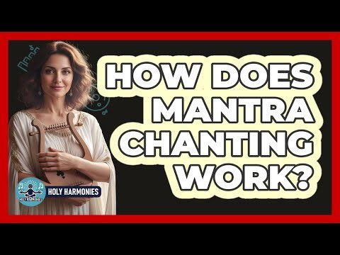 How Does Mantra Chanting Work?