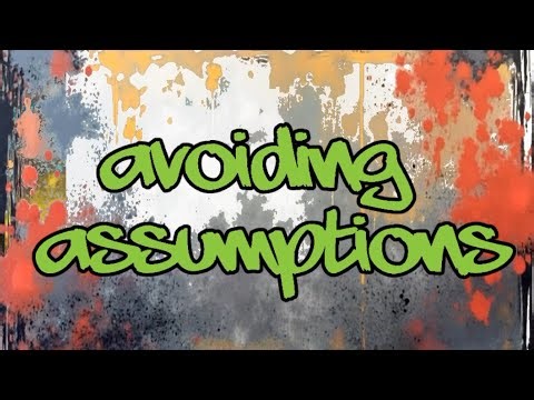 The Art of Question Writing - Episode 3 - Avoiding Assumptions