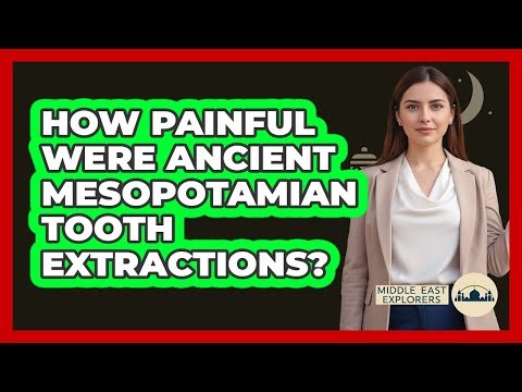 How Painful Were Ancient Mesopotamian Tooth Extractions?
