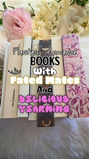Fantasy Romance Books with Fated Mates & Yearning ✨ #booktok #romantasy #bookrecs
