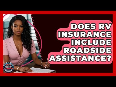 Does RV Insurance Include Roadside Assistance? - Auto Coverage Explained