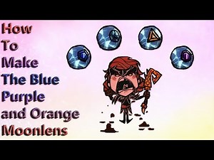 How To Make The Blue, Purple and Orange Moonlens | Don't Starve Together