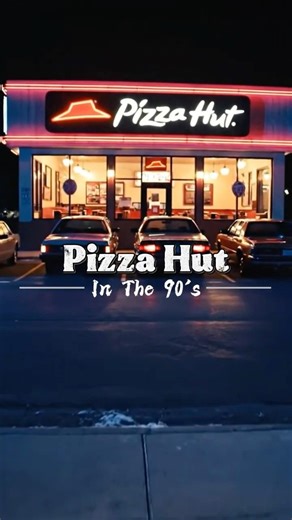 Pizza Hut in the 90's