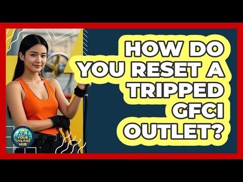 How Do You Reset a Tripped GFCI Outlet?