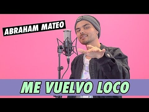 Abraham Mateo - Me Vuelvo Loco