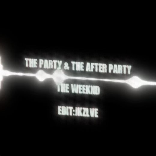 The Party & The After Party: An Edit Tribute to The Weeknd