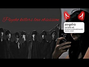 [BTSxot7 oneshot FF] Psycho Killers Love Obsession