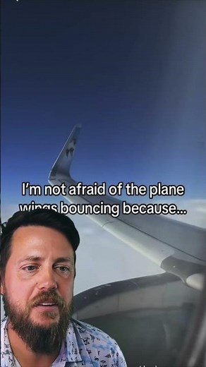 are you afraid when the plane wing does this?!