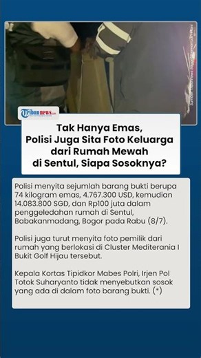 Tak Hanya Emas, Polisi Juga Sita Foto Keluarga dari Rumah Mewah di Sentul, Siapa Pemiliknya?