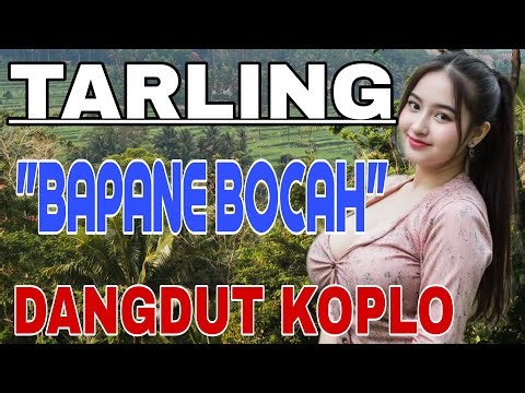 TARLING DANGDUT KOPLO || BAPANE BOCAH