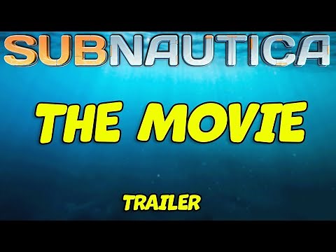 Subnautica: THE MOVIE (Trailer)