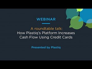 A roundtable talk: How Plastiq’s Platform Increases Cash Flow Using Credit Cards