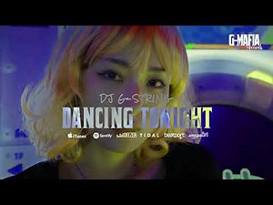 DJ G-String - Dancing Tonight (Original Mix)[G-MAFIA RECORDS]