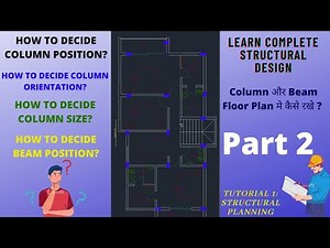 PART 2: How to Decide Column Size, Position, Orientation and Beam Position in a Building????