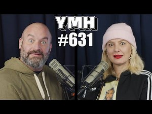 Your Mom's House Podcast - Ep. 631