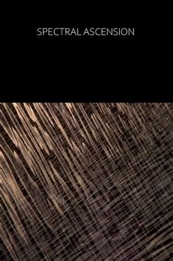 Spectral Ascension (2017) - Movie