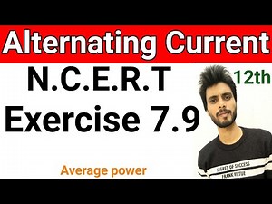 Exercise 7.9 physics class 12 | class 12 physics exercise 7.9 | exercise 7.9 class 12 physics