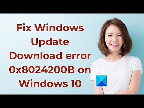 Fix Windows Update Download error 0x8024200B on Windows 10