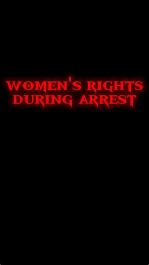 women's rights during arrested by police | #law #legaladvice #women #womenrights #womenrising