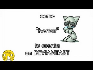 2024 - DeviantArt - como " borrar " tu cuenta (Desactivar) ** NO SE puede borrar ** DEVIANTART
