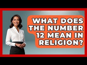 What Does the Number 12 Mean in Religion? | The Numbers Channel News