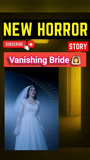 VANISHING Bride👰‍♀️#shorts #horror #scary #creepy