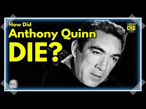 Exploring the Unknown: How Did Anthony Quinn Die?