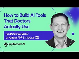 How to Build AI Tools That Doctors Actually Use | Dr. Graham Walker (Founder of Offcall and MDCalc)