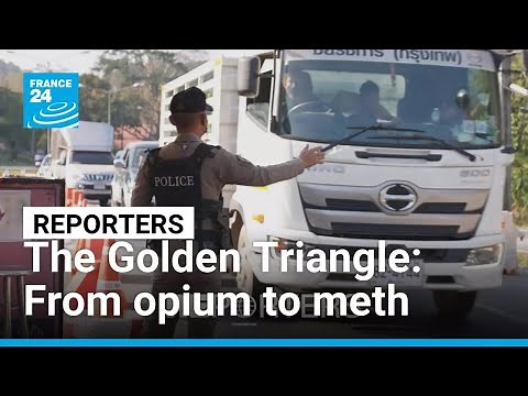 The Golden Triangle: From opium to meth • FRANCE 24 English