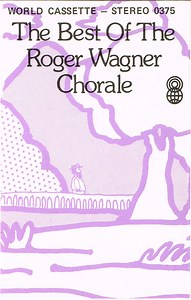 The Roger Wagner Chorale - The Best Of The Roger Wagner Chorale