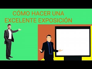 CÓMO HACER UNA EXCELENTE EXPOSICIÓN