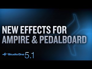 New in Studio One 5.1: New Effects for Ampire and Pedalboard