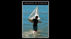 The Father's Tale by Michael D. O'Brien - Formed