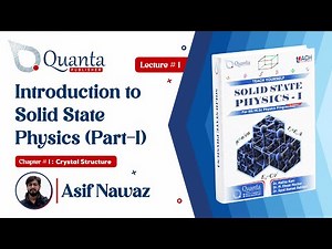 Introduction to Solid State Physics (Part-I): Types of Solids | Solid State Physics-I | BS Physics