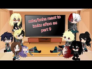 mha/bnha react to izuku/deku afton au part 9.