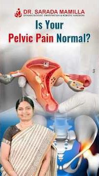 Chronic Pelvic Pain Explained | Causes, Diagnosis & Treatment | Dr. Sarada Mamilla