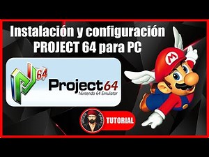 PROJECT 64 (N64 Emulador) Instalación y configuración para PC